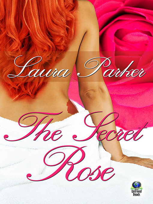 Title details for The Secret Rose by Laura Parker - Available